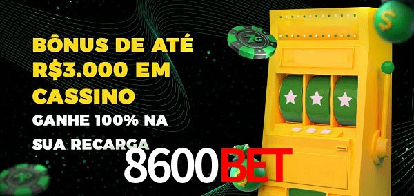 8600bet melhor bônus de depósito